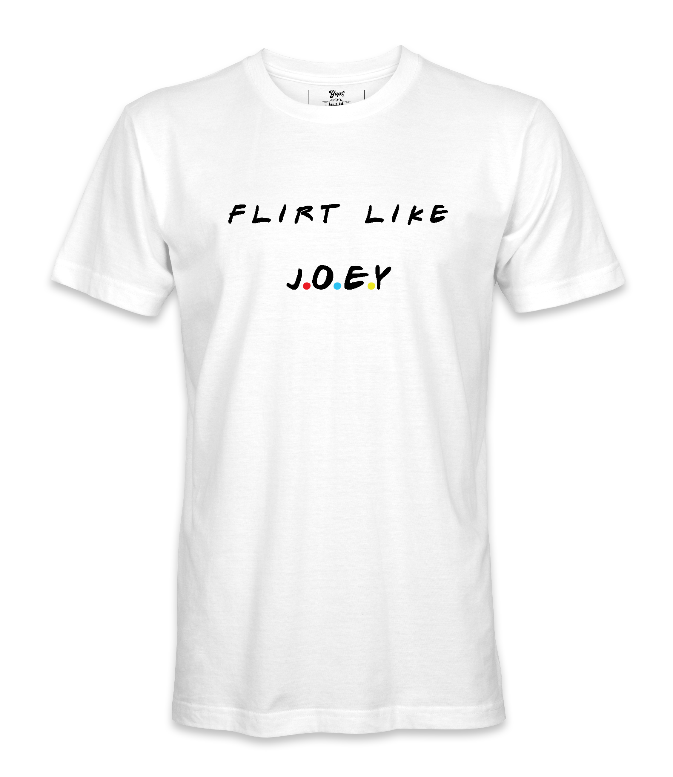 Flirt Like Joey - T-shirt