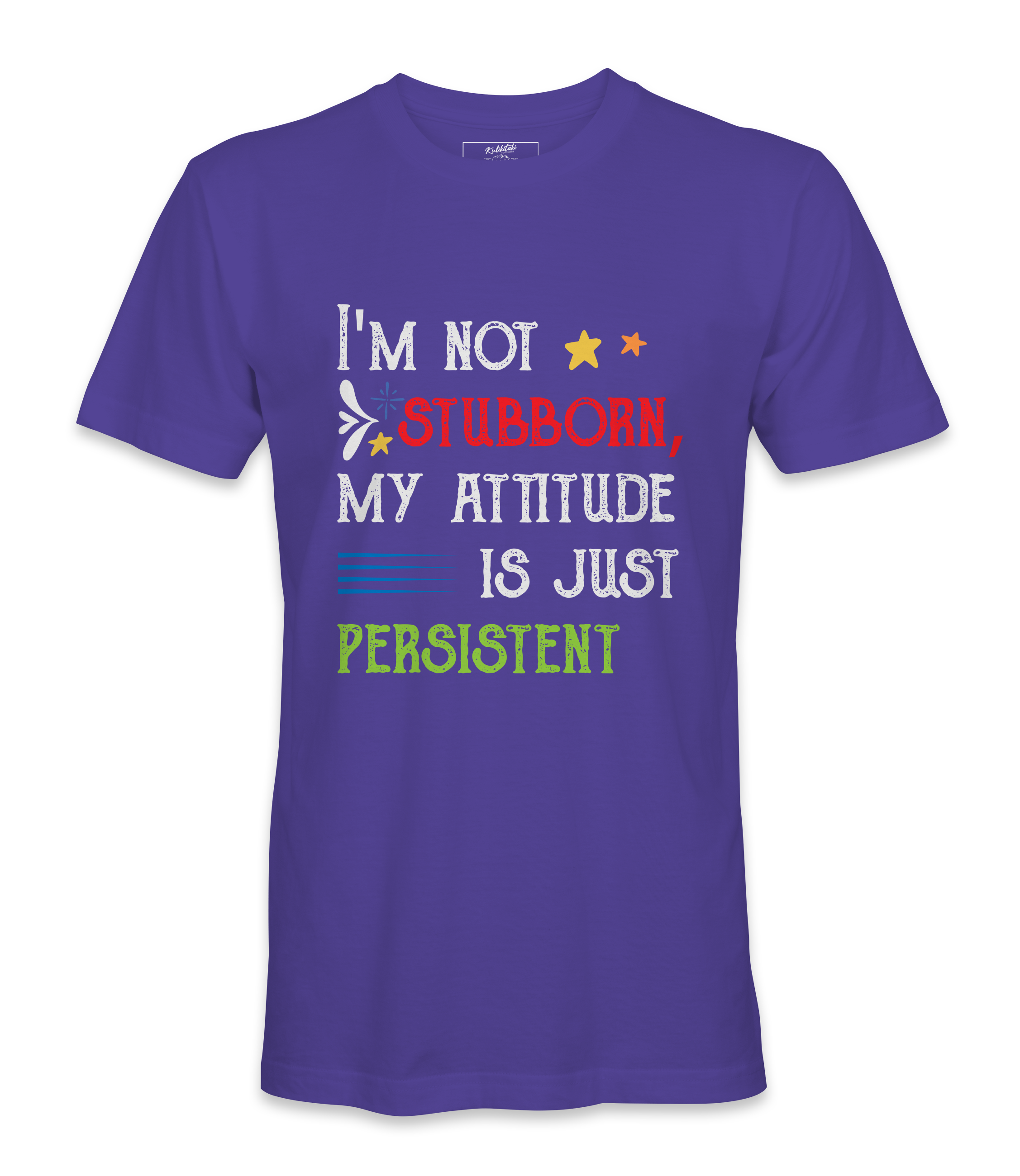 I'M Not Stubborn - T-shirt