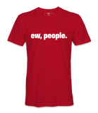 Ew, People. - T-shirt