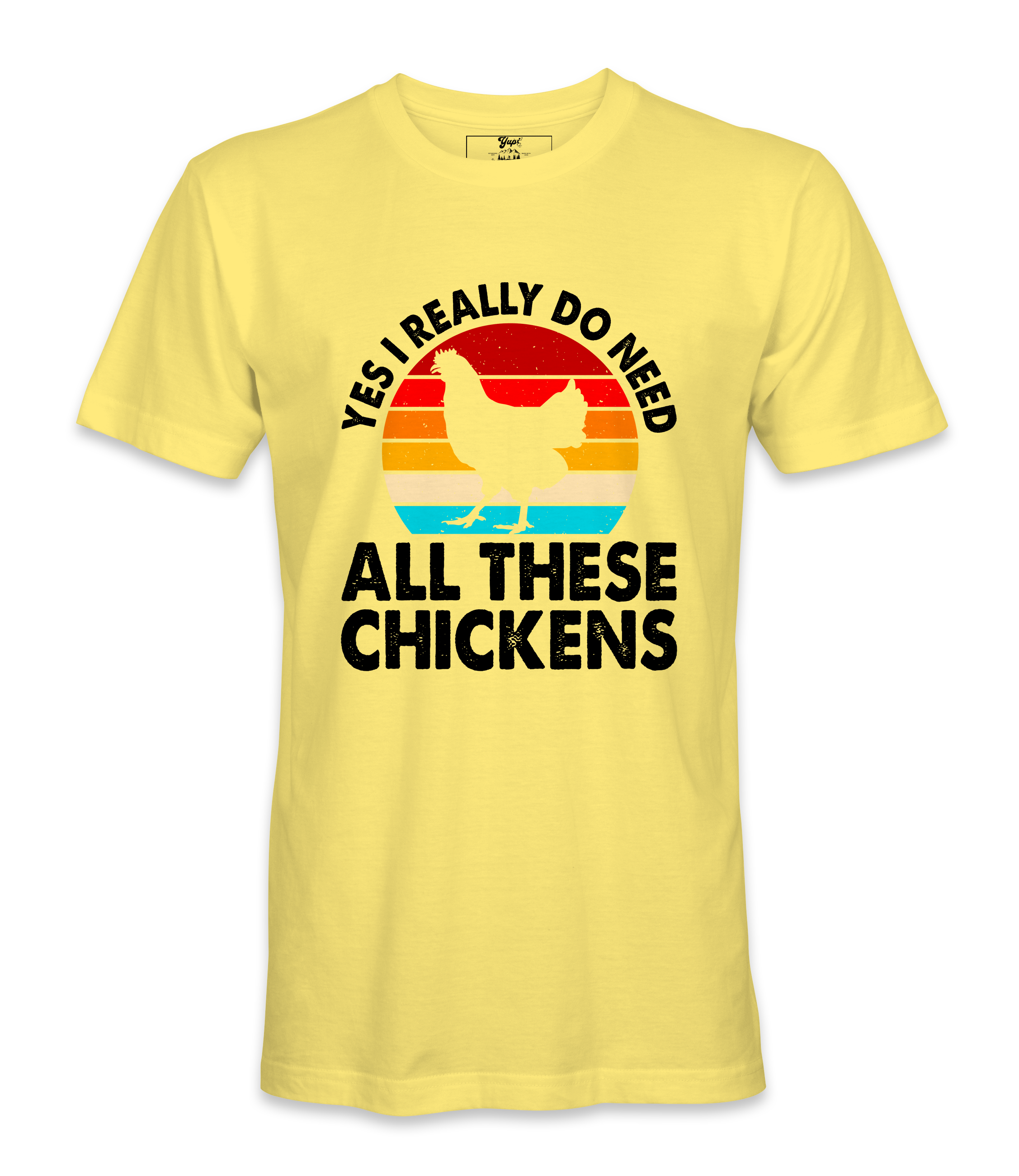 Yes, I Really Do Need All..  - T-shirt