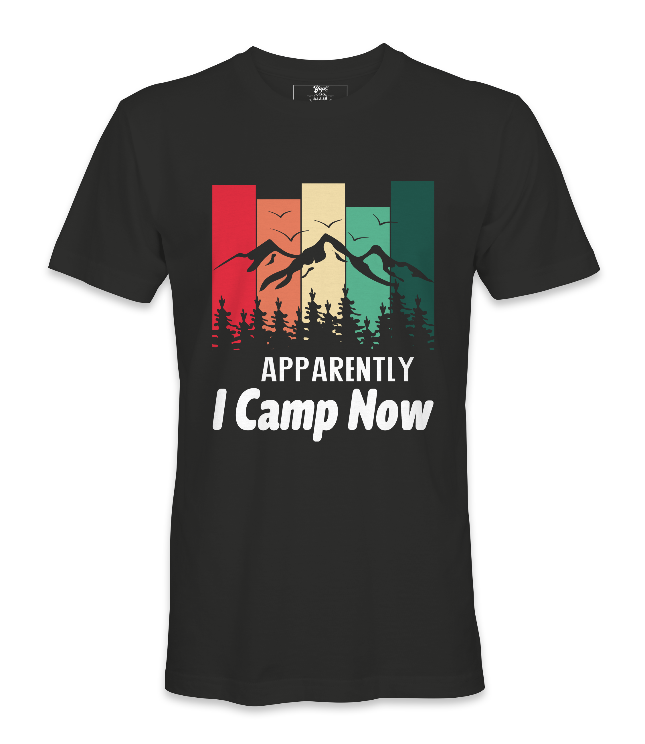 Apparently I Camp Now - T-shirt