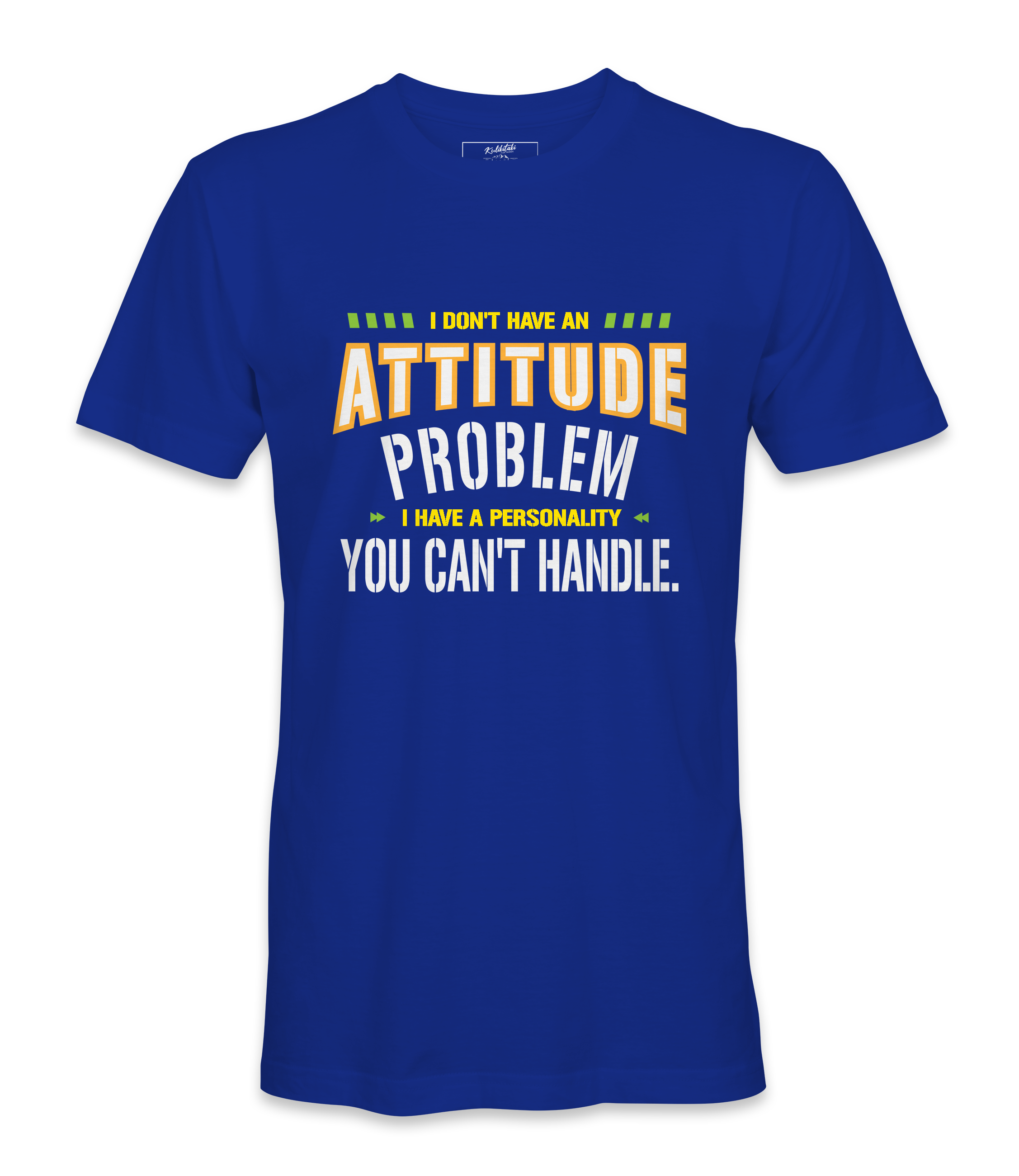 I Don't Have An Attitude Problem - T-shirt