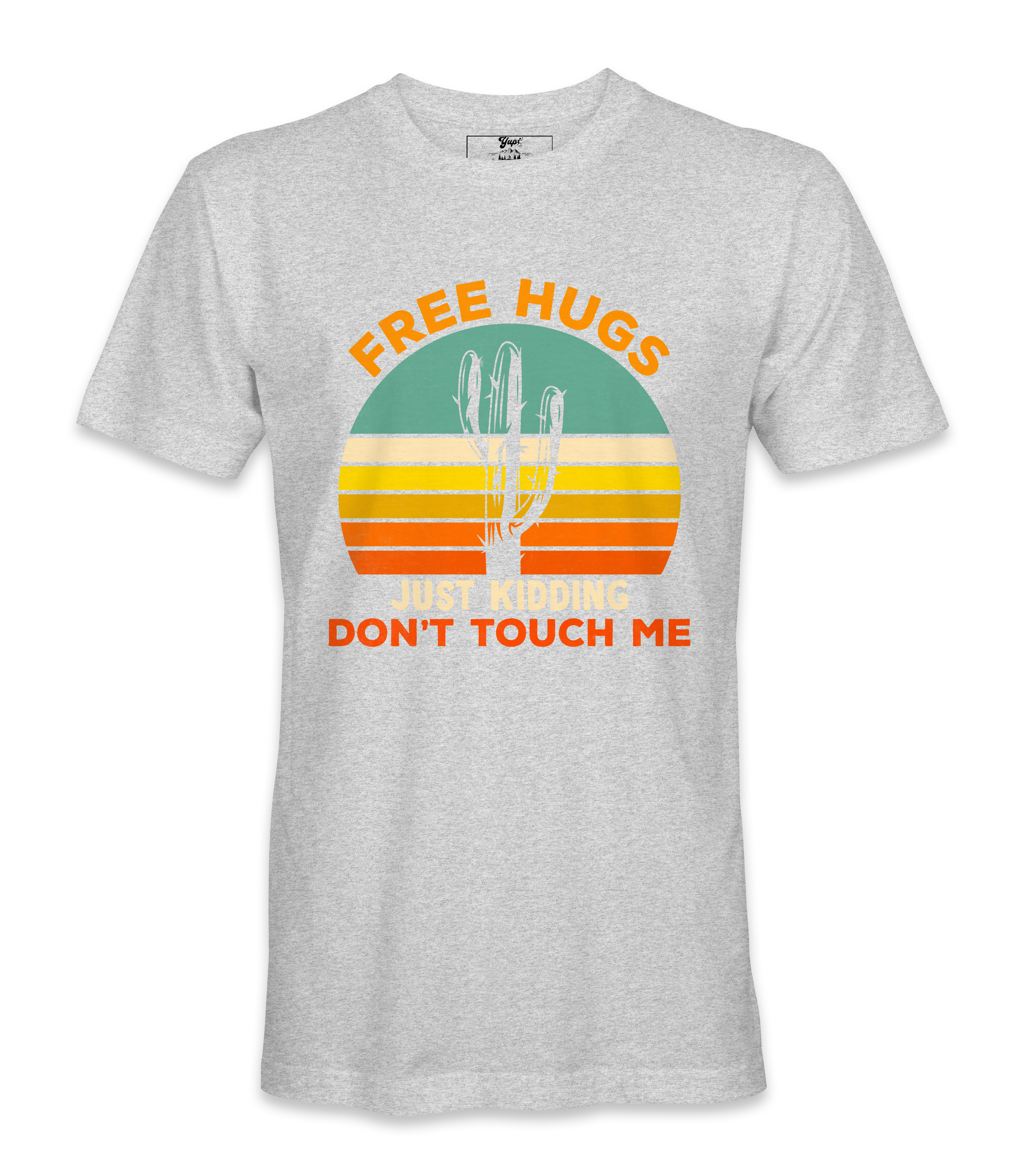 Free Hugs, Just Kidding  - T-shirt