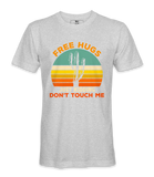 Free Hugs, Just Kidding  - T-shirt