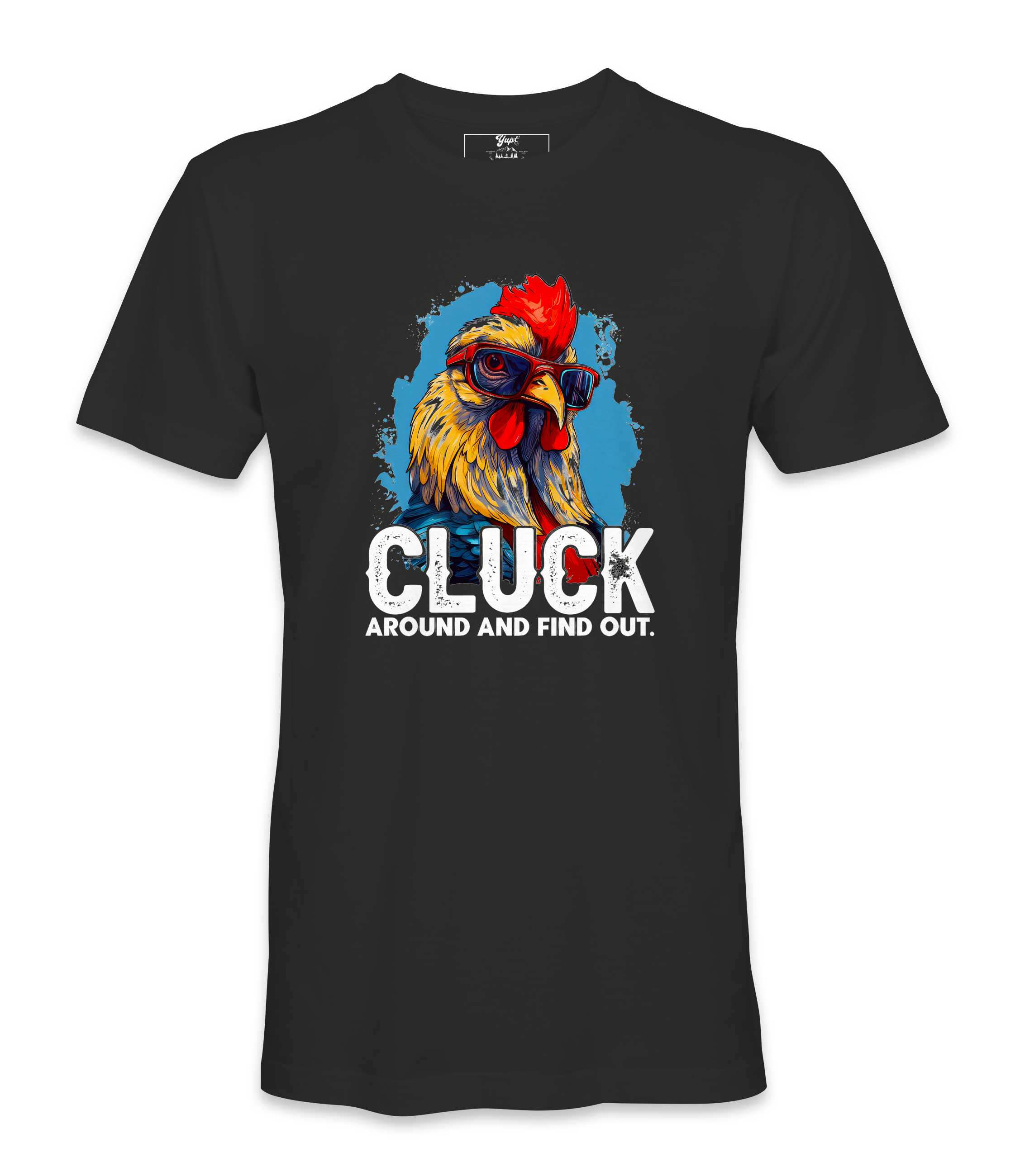 Cluck Around And Find Out - T-shirt