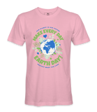 Make Every day Earth Day T-Shirt