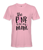 The Pink Is For My Mom - T-shirt
