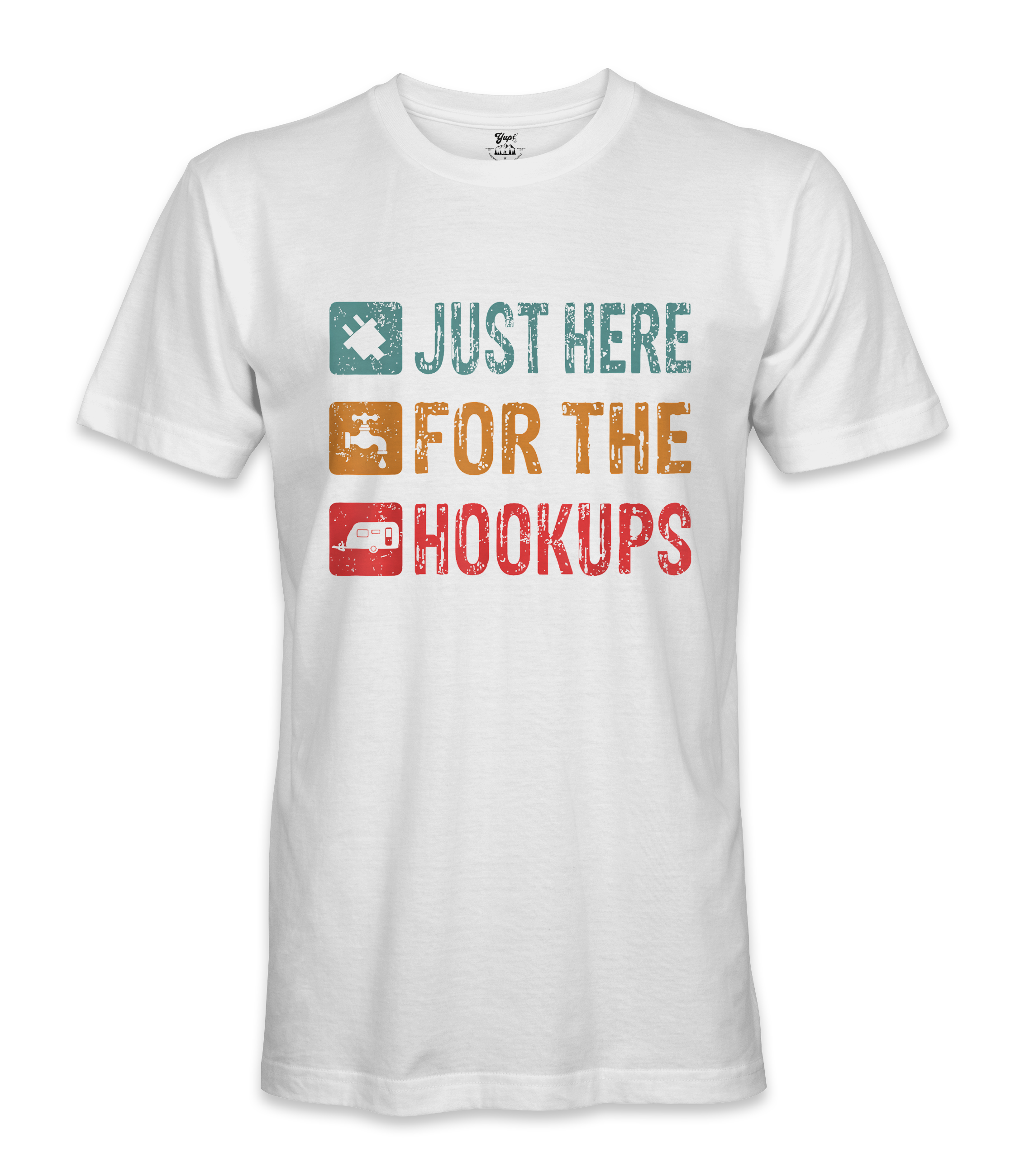 I'm just here for the hookups - RV Life - T-shirt