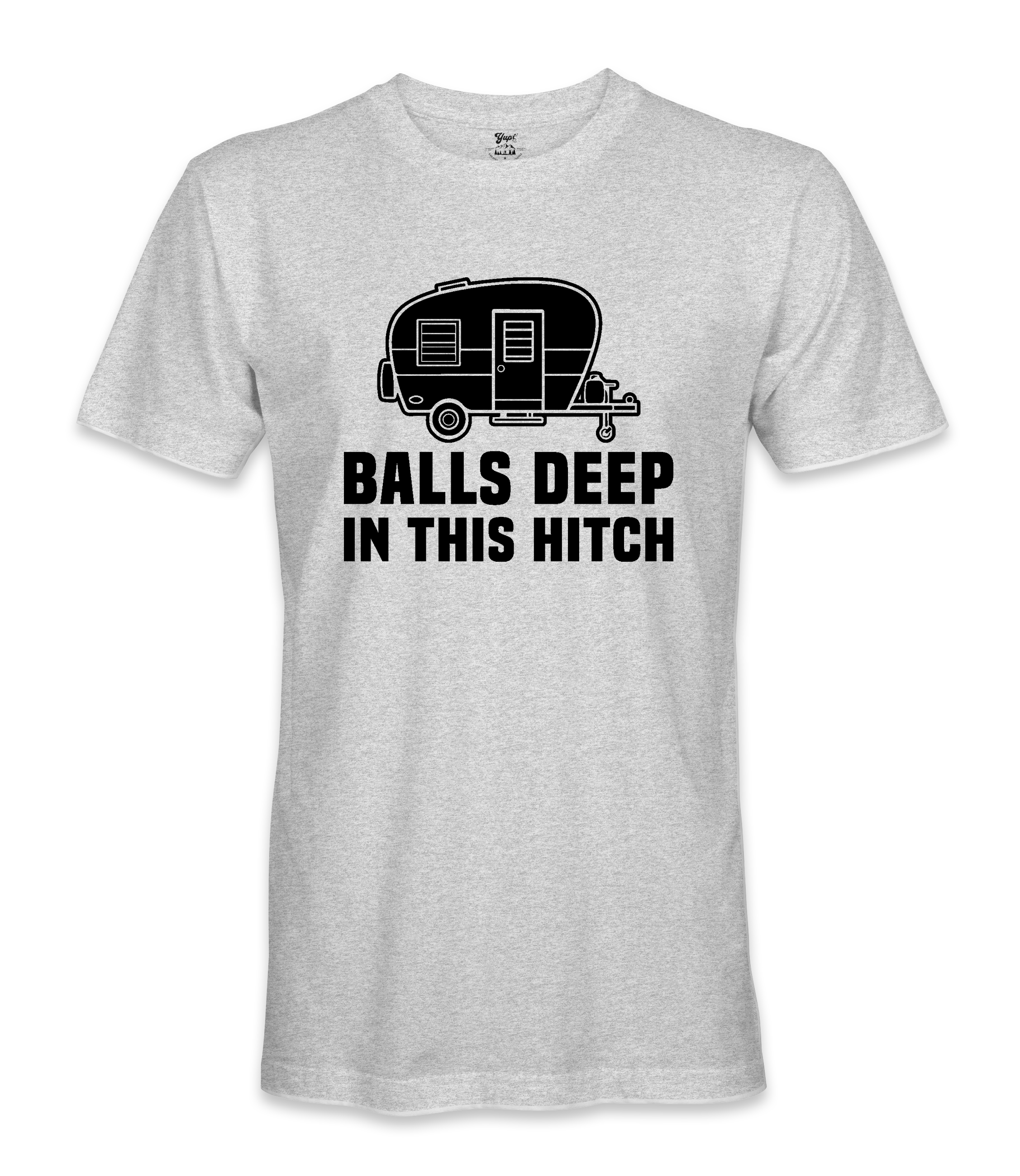 Balls Deep In The Hitch - RV Life - T-shirt