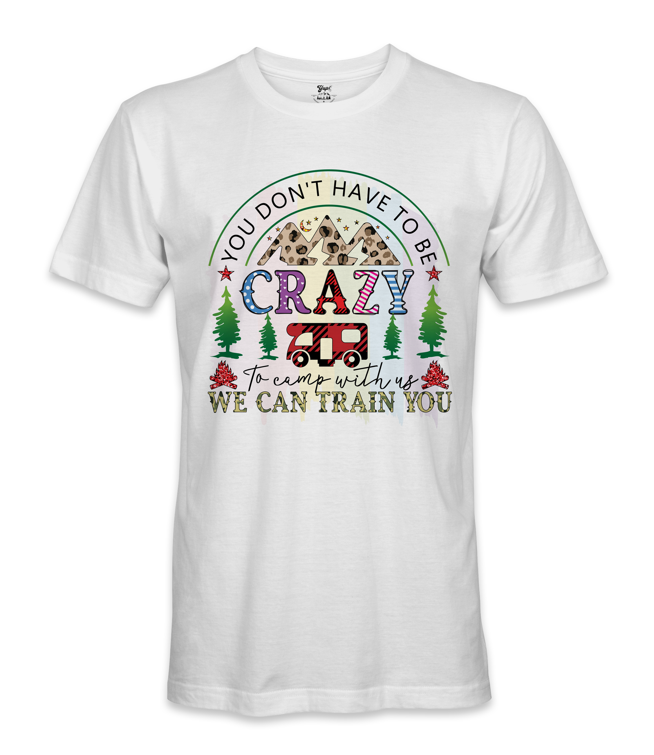 You Don't Have to Be- RV Life - T-shirt