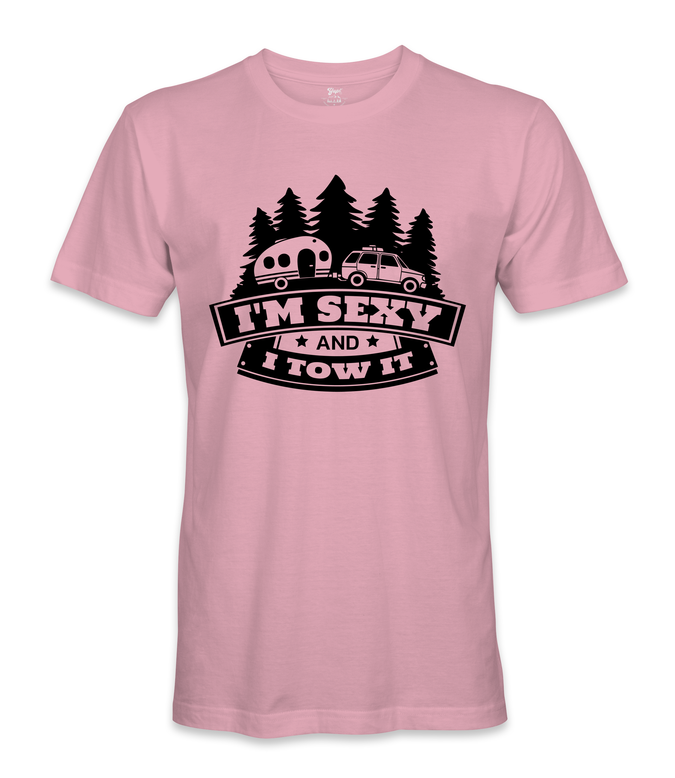 I'm Sexy and I Tow it - RV Life - T-shirt