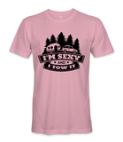 I'm Sexy and I Tow it - RV Life - T-shirt