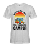 Sorry For What I Said - RV Life - T-shirt