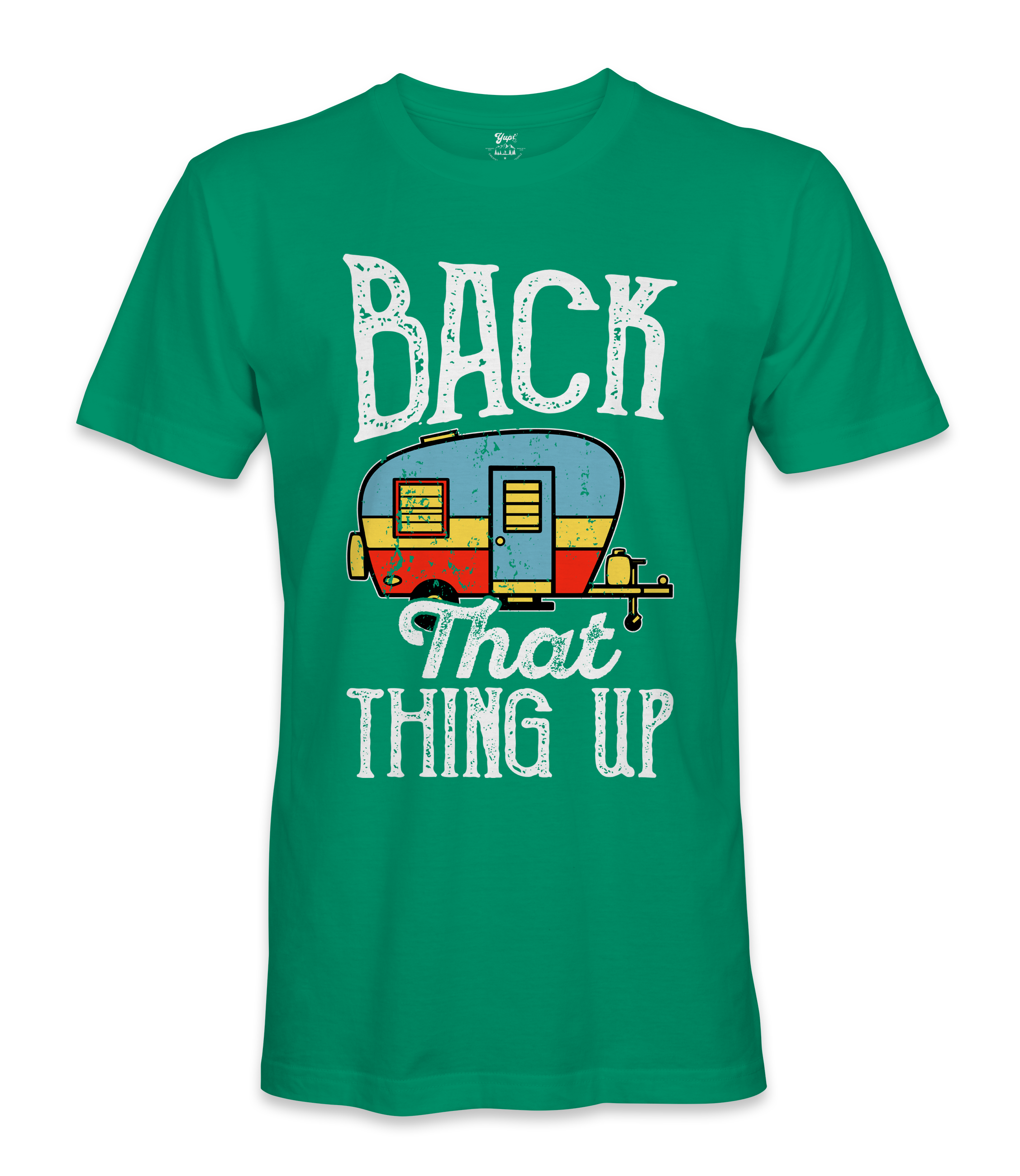 Back That Thing Up- RV Life - T-shirt