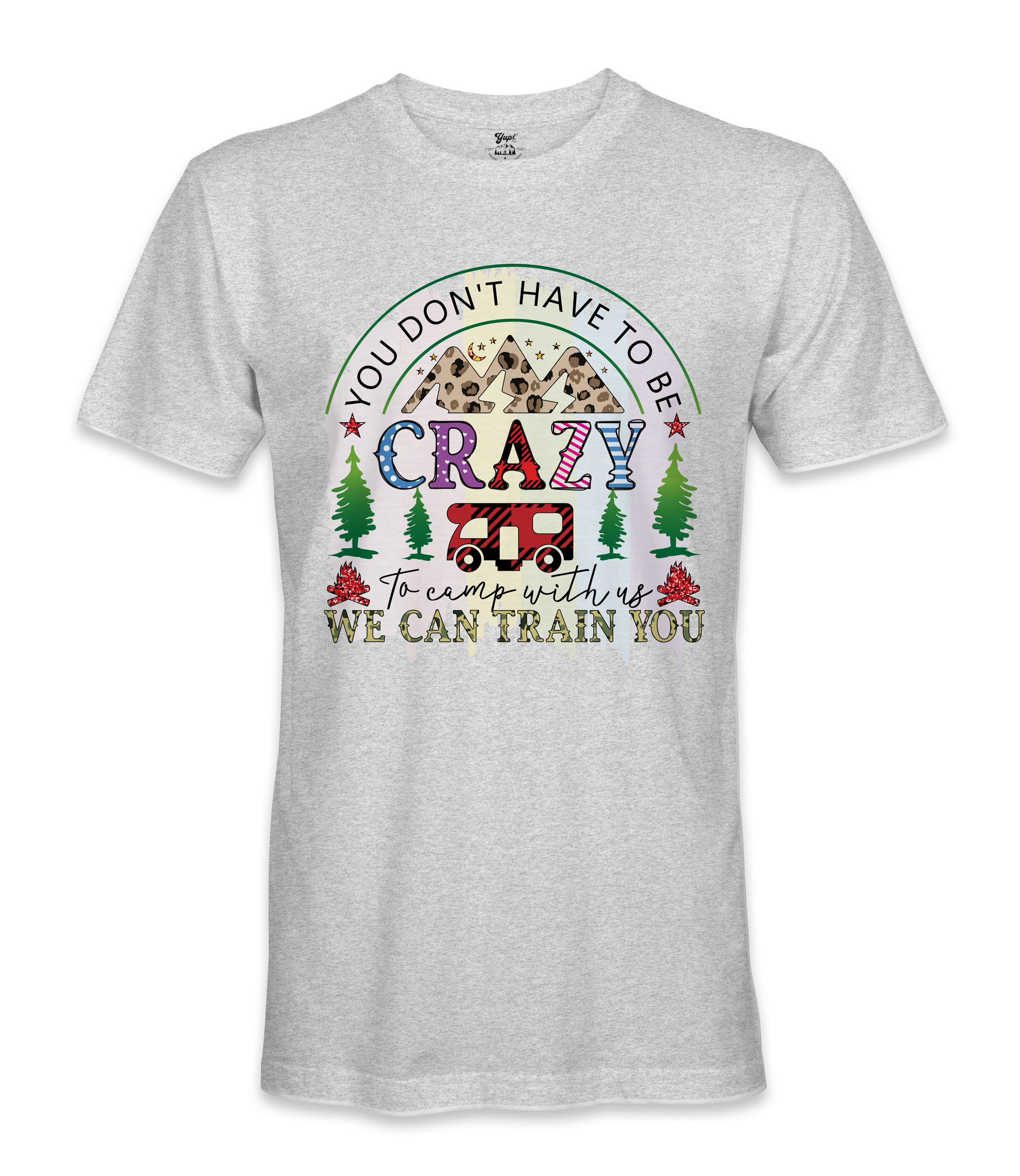 You Don't Have to Be- RV Life - T-shirt