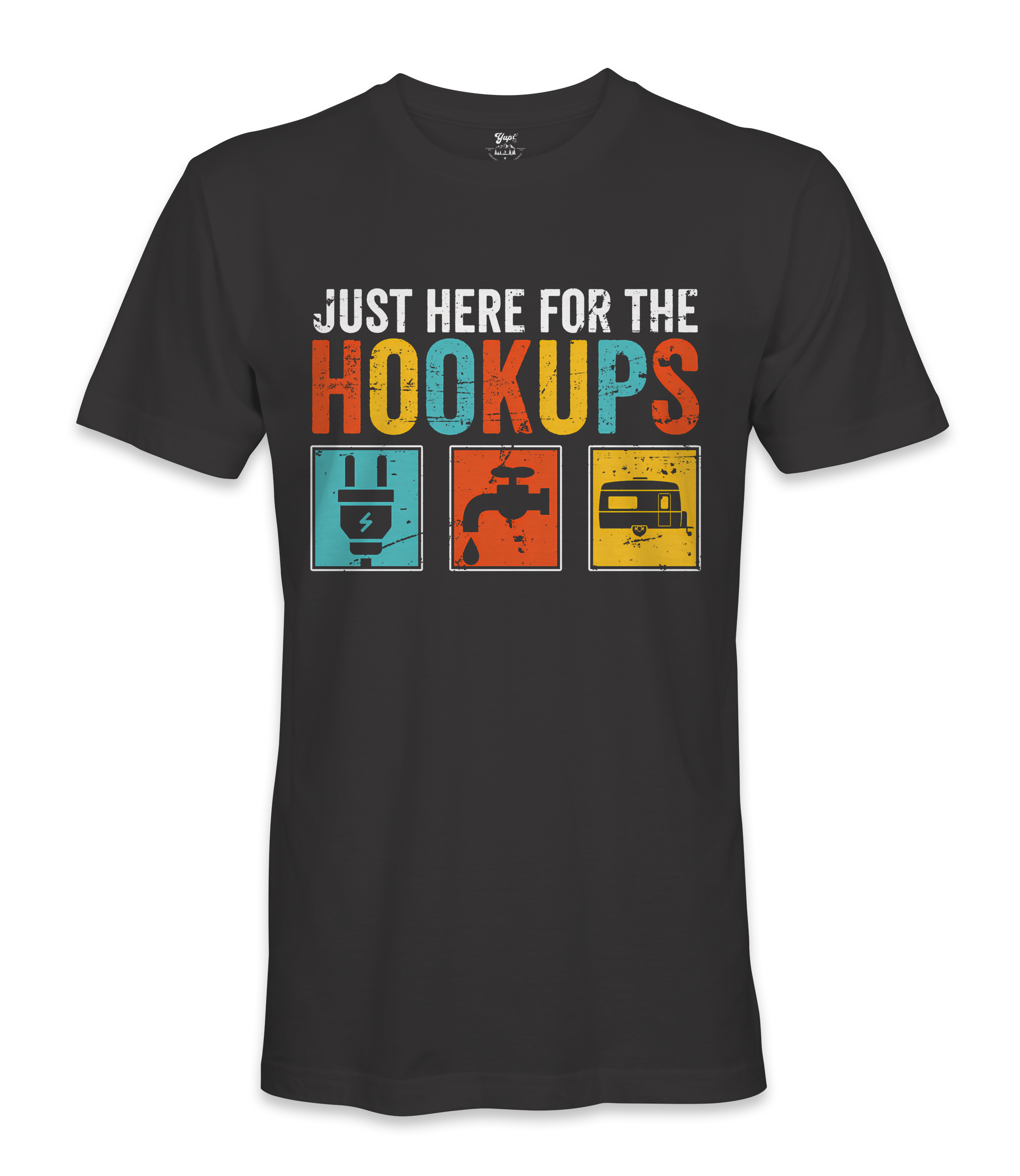 I'm just here for the hookups - RV Life - T-shirt