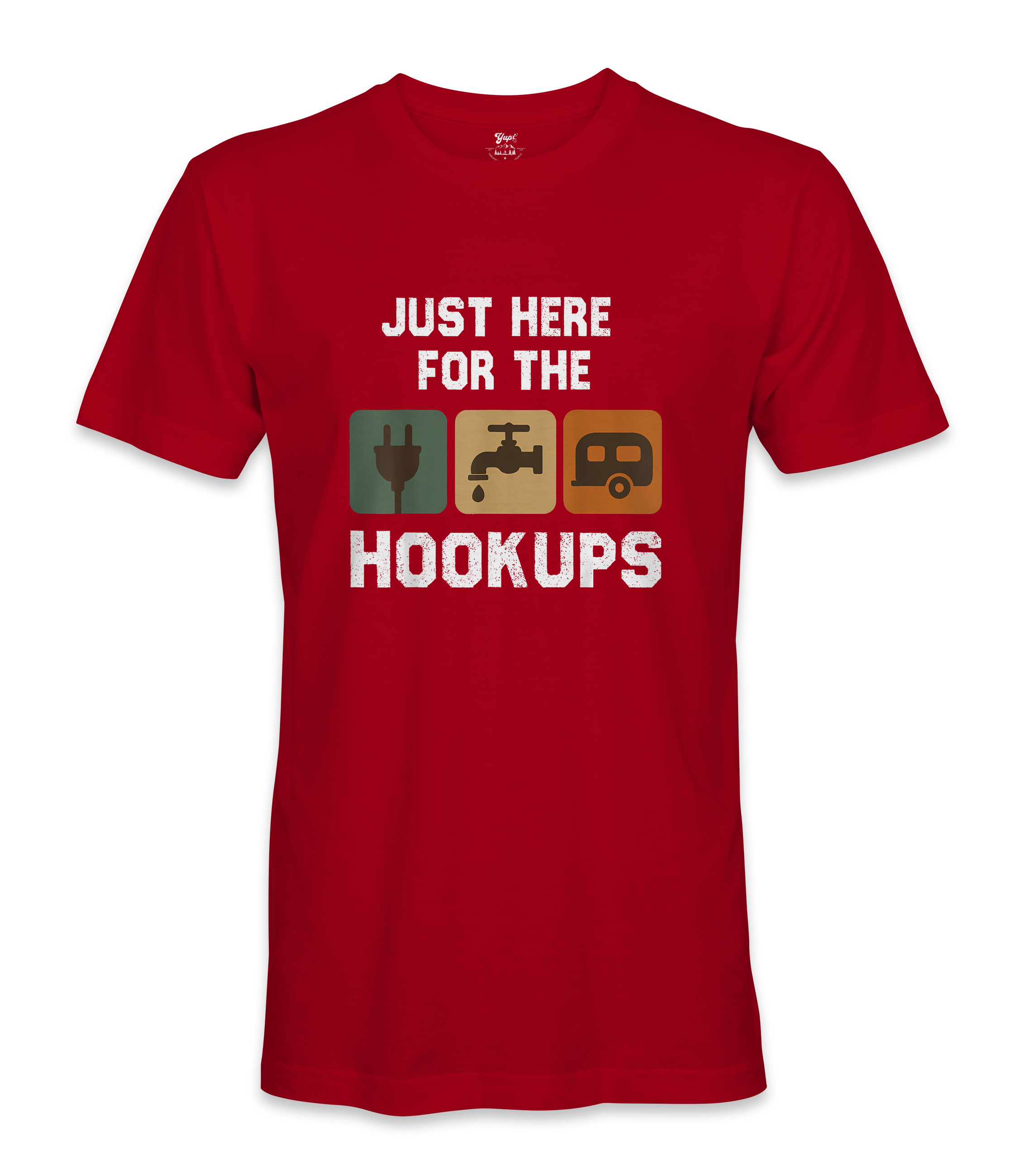 I'm just here for the hookups - RV Life - T-shirt