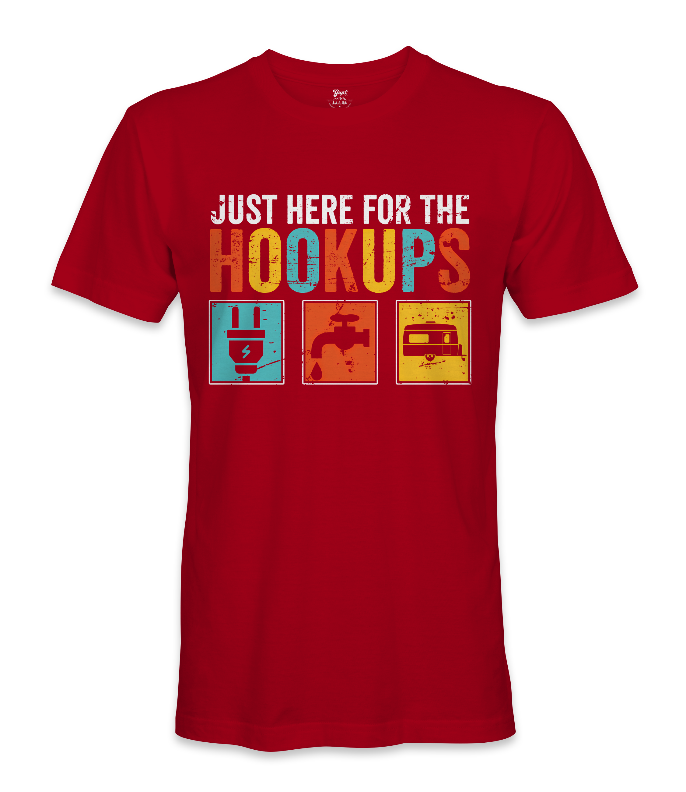 I'm just here for the hookups - RV Life - T-shirt