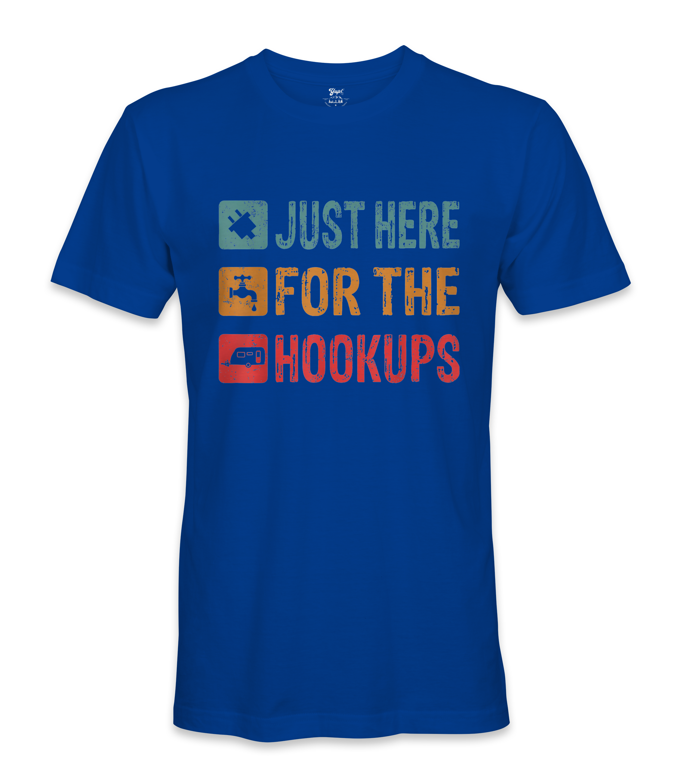I'm just here for the hookups - RV Life - T-shirt
