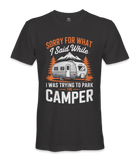 Sorry for what I said - RV Life - T-shirt