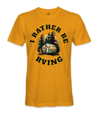 I Rather Be RVING - RV Life - T-shirt