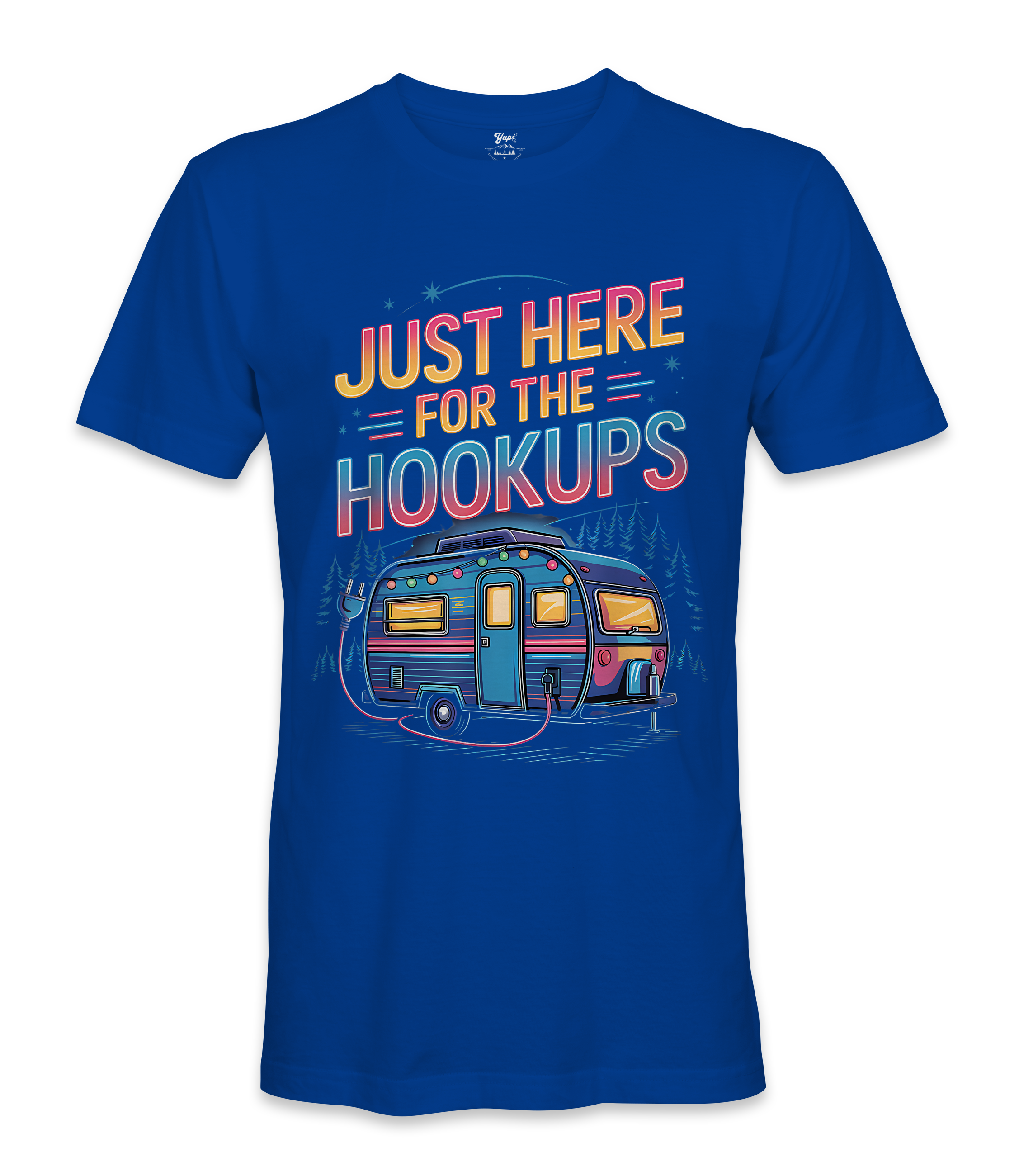 I'm just here for the hookups - RV Life - T-shirt