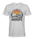 I'm just here for the hookups - RV Life - T-shirt
