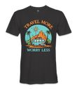 Travel More Worry Less - RV Life - T-shirt