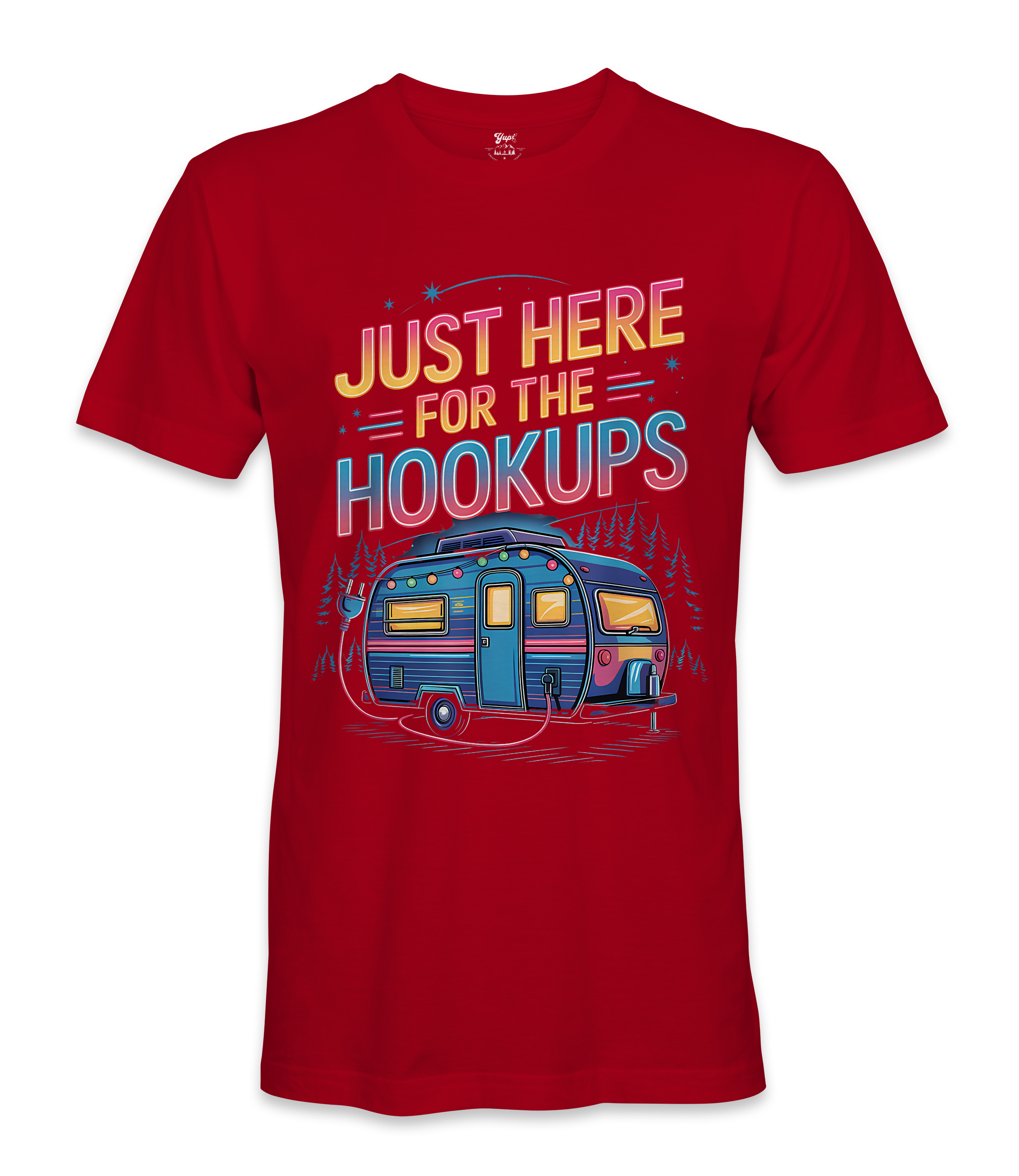 I'm just here for the hookups - RV Life - T-shirt