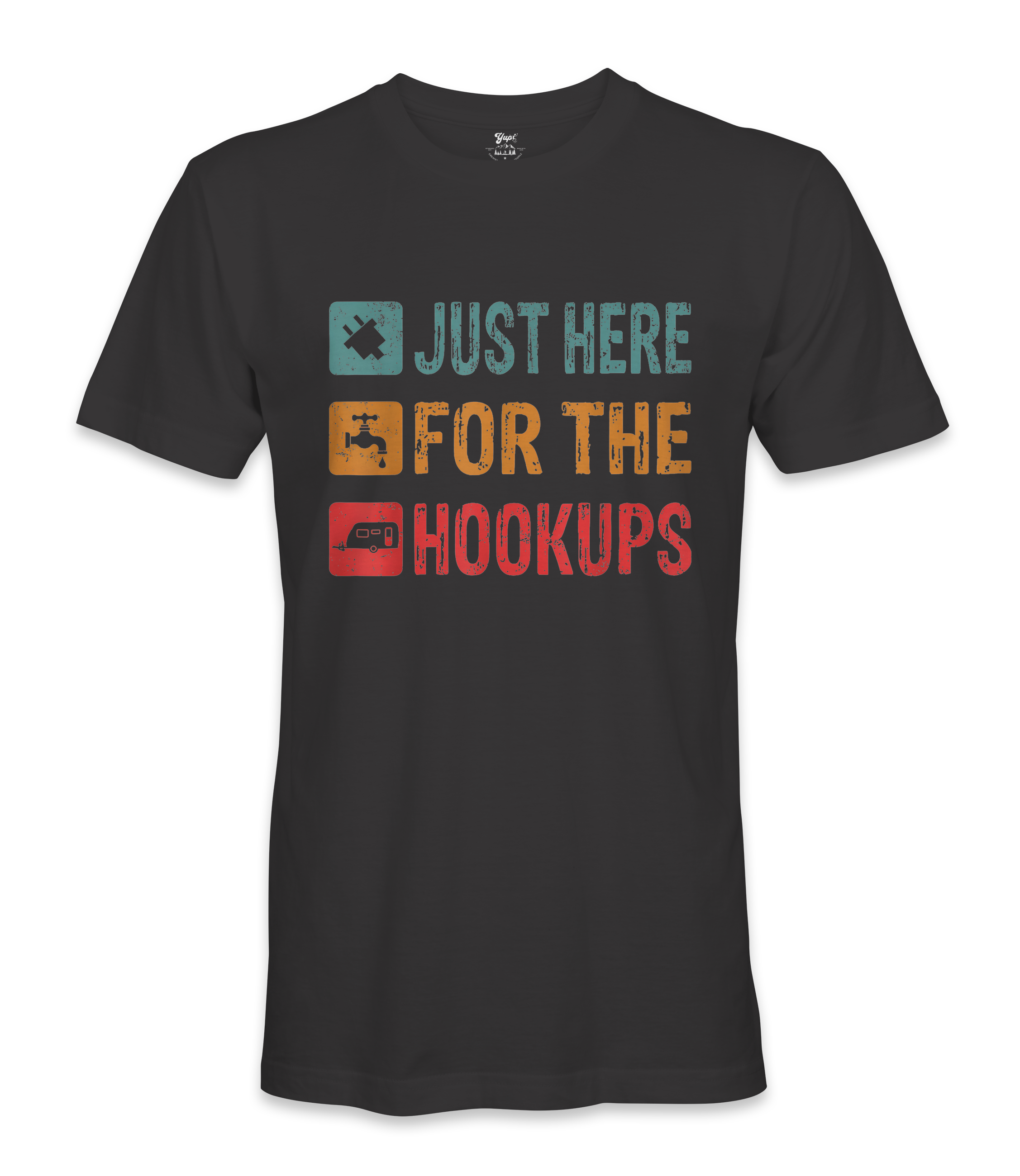 I'm just here for the hookups - RV Life - T-shirt