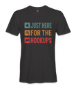 I'm just here for the hookups - RV Life - T-shirt