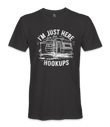 I'm just here for the hookups - RV Life - T-shirt