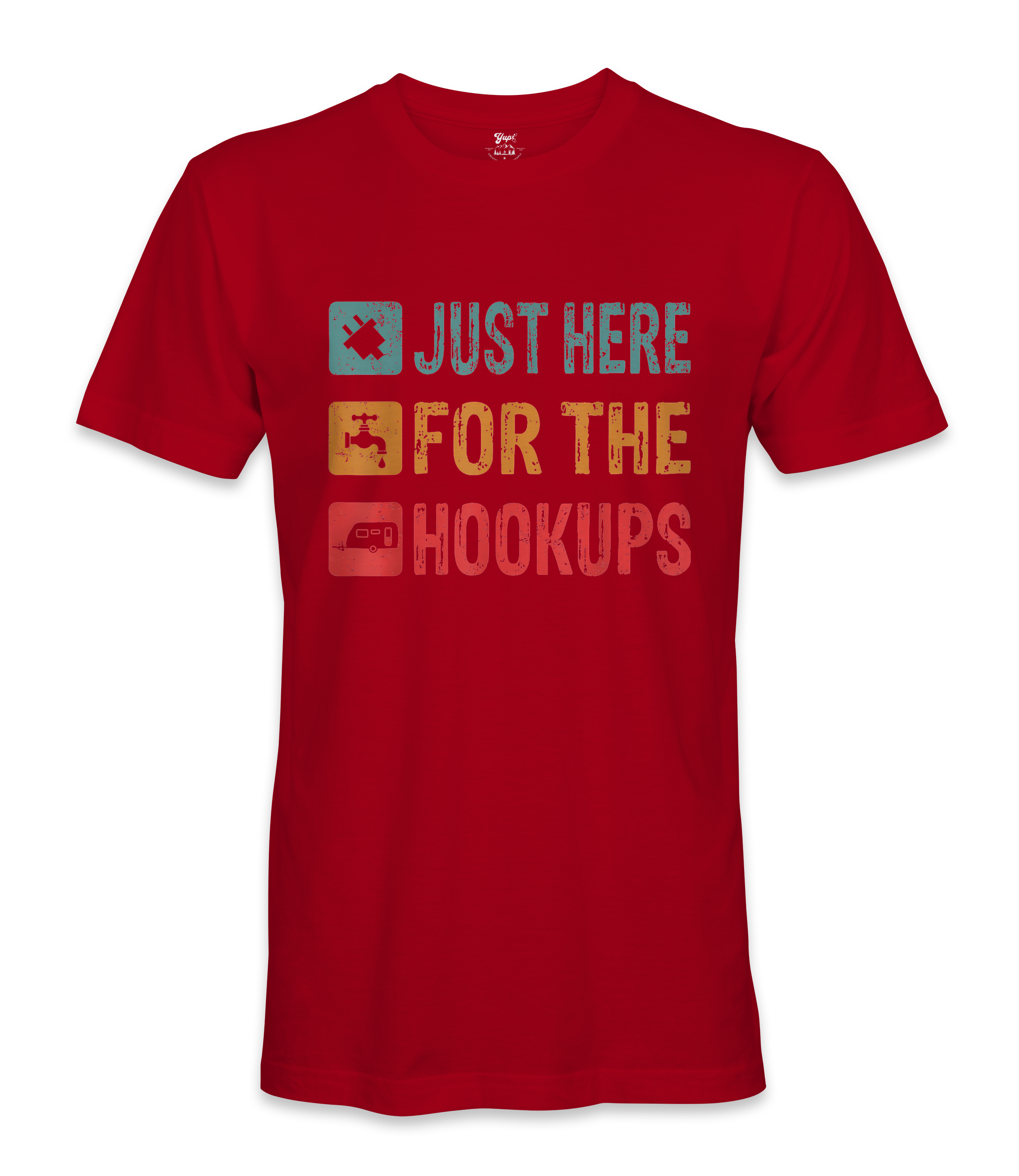 I'm just here for the hookups - RV Life - T-shirt