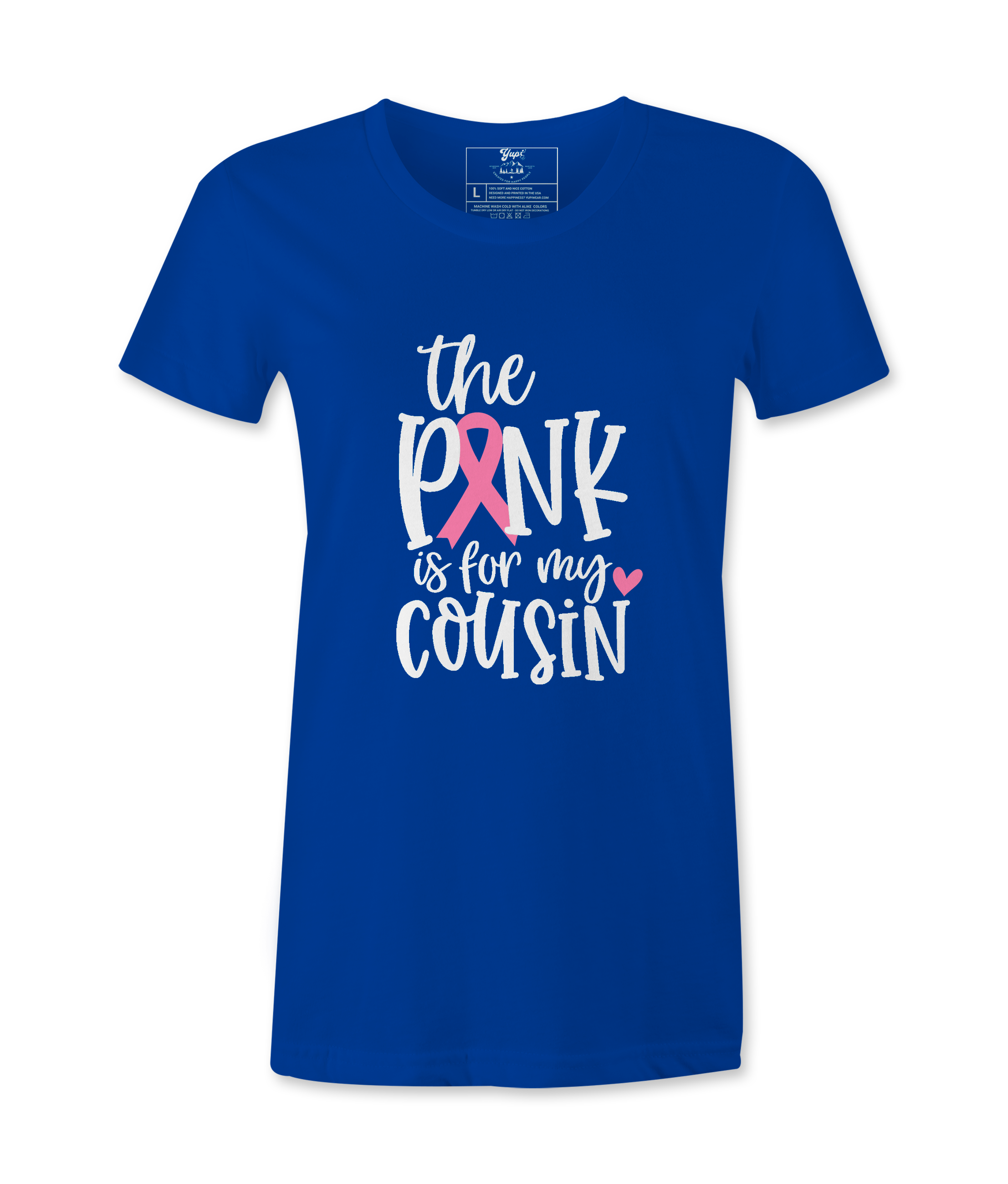 The Pink Is For My Cousin - T-shirt