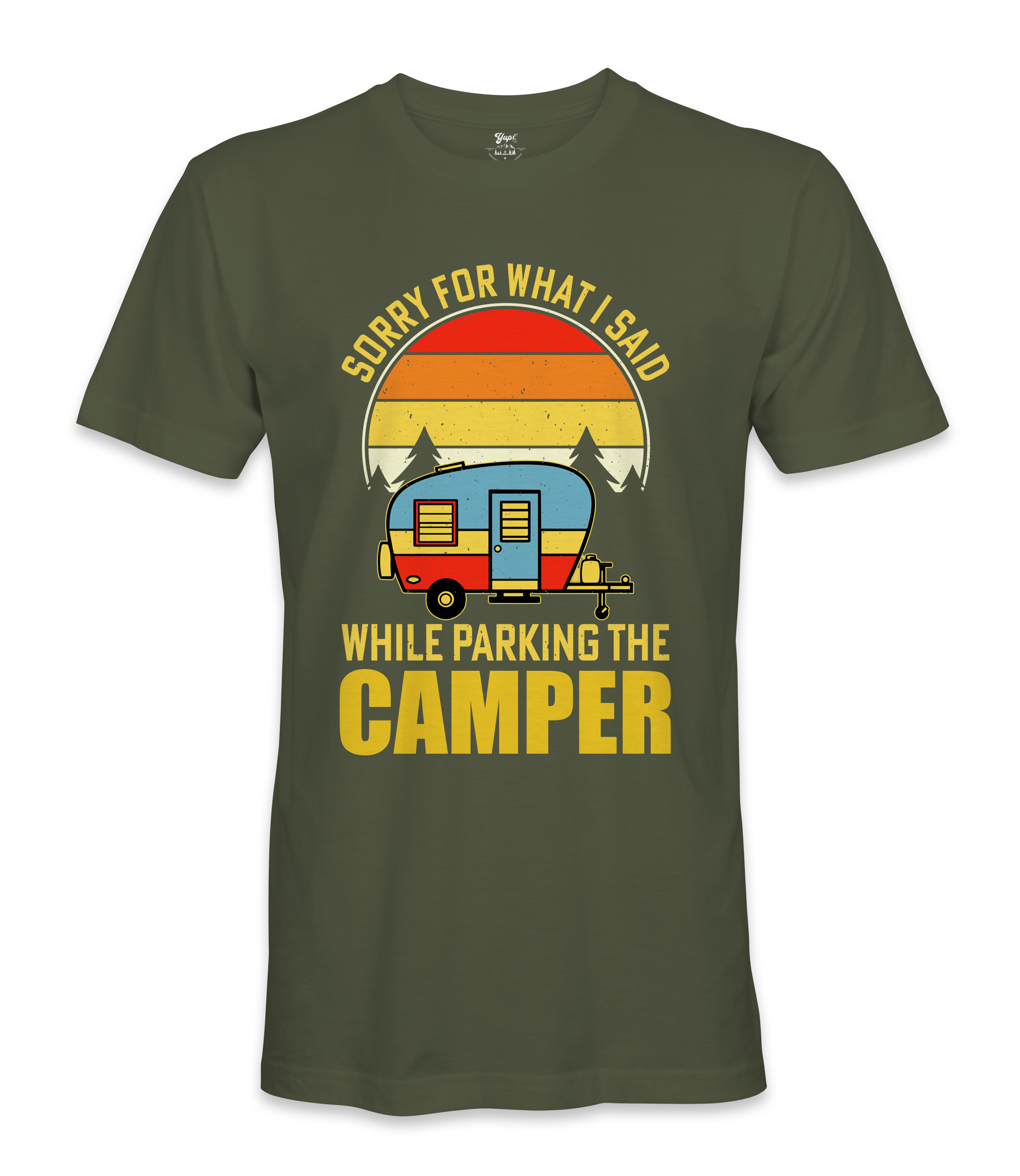 Sorry For What I Said - RV Life - T-shirt