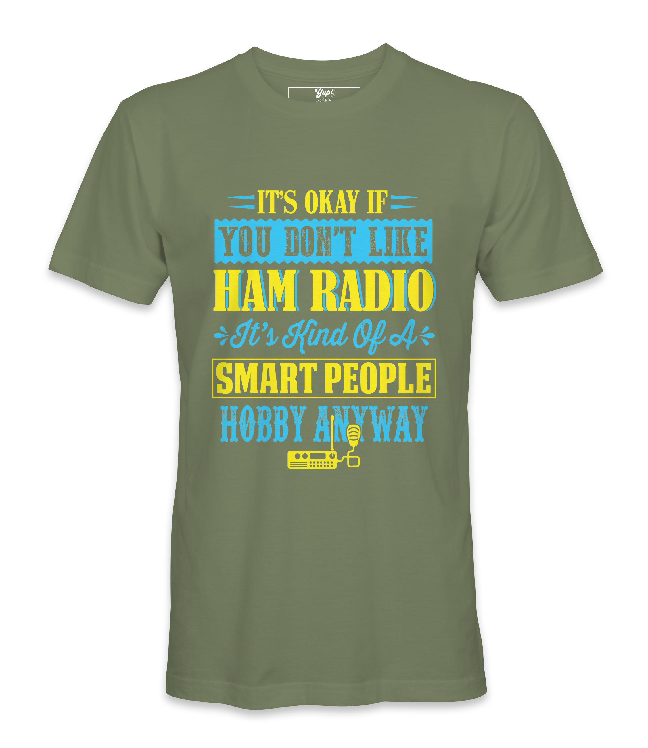 It's Ok If You Don't Like Ham Radio - T-Shirt