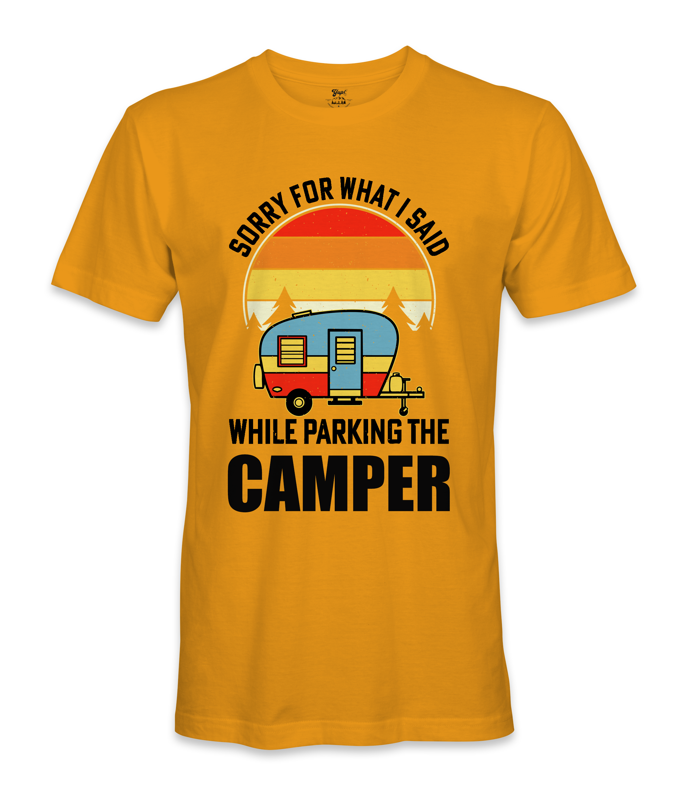 Sorry For What I Said - RV Life - T-shirt