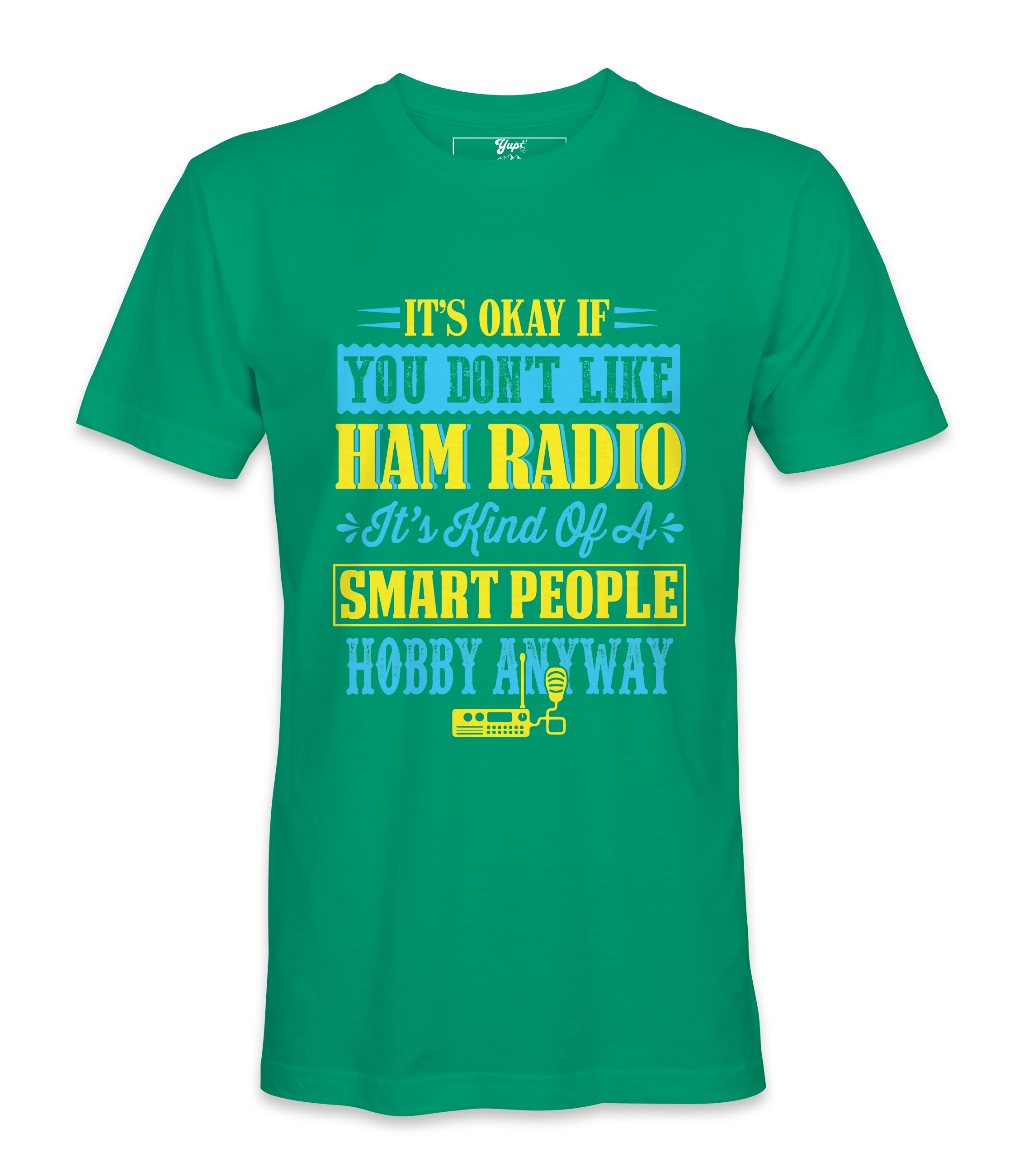 It's Ok If You Don't Like Ham Radio - T-Shirt