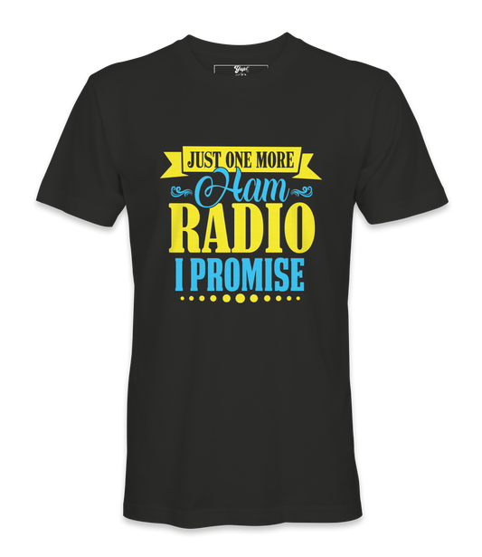 Just One More Ham Radio - T-Shirt
