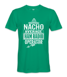 Nacho Average Ham Radio - T-Shirt
