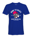 Born To Skate- T-Shirt