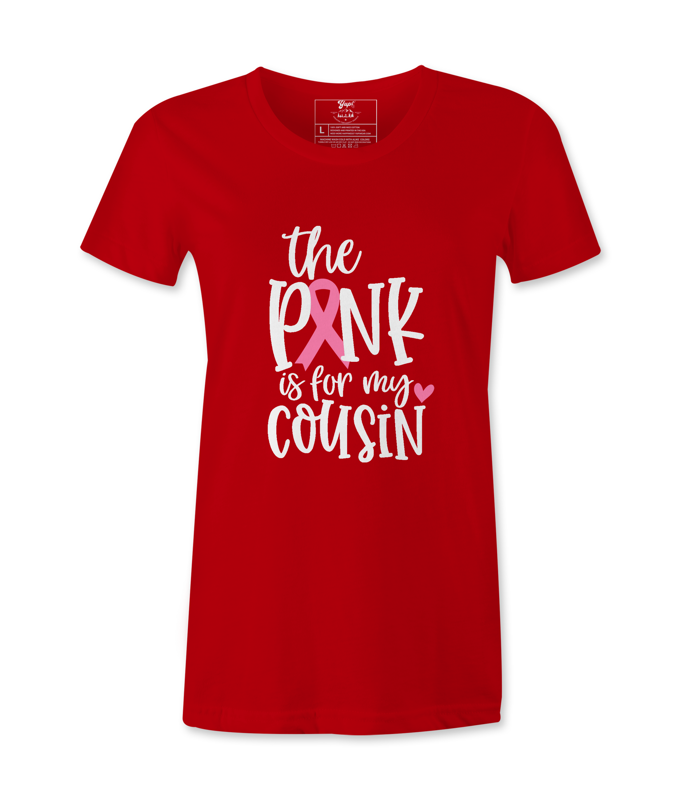 The Pink Is For My Cousin - T-shirt