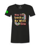 May The Luck Be With You  T-Shirt