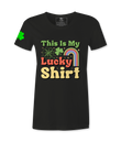 This Is My Lucky Shirt - Female T-Shirt