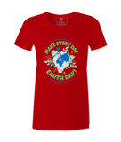 Make Every day Earth Day- Female T-Shirt