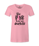 The Pink Is For My Daughter - T-shirt