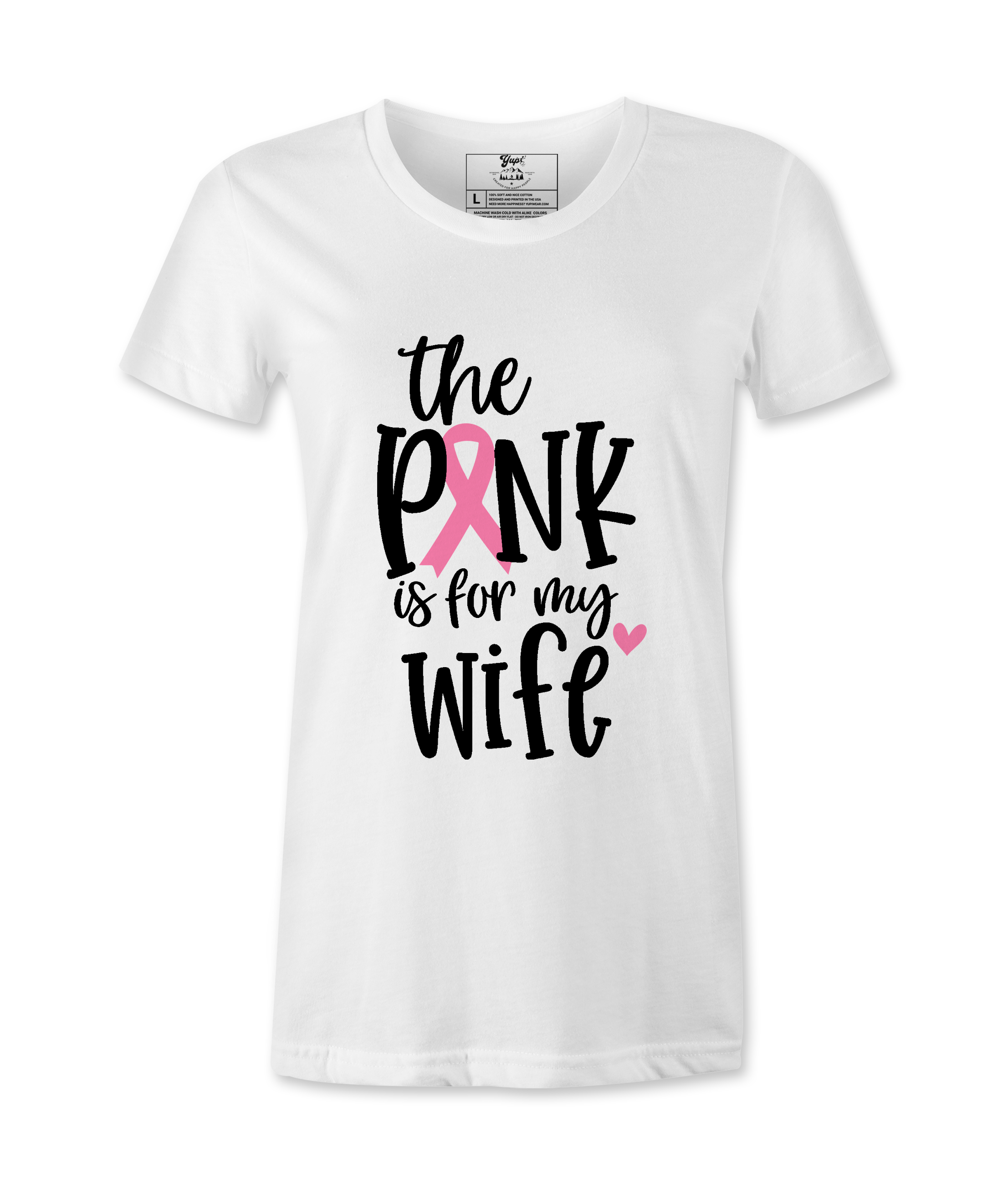 The Pink Is For My Wife- T-shirt