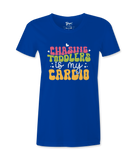 Chasing Toddlers is My Cardio - T-shirt