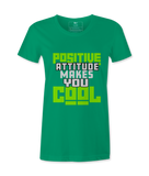 Positive Attitude Makes You Cool - T-shirt