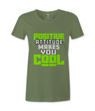 Positive Attitude Makes You Cool - T-shirt